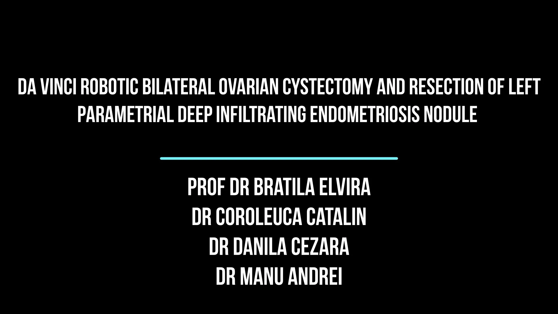 Courses 8 da Vinci Robotic Bilateral Ovarian Cystectomy and Resection of Left Parametrial Deep Infiltrating Endometriosis Nodule