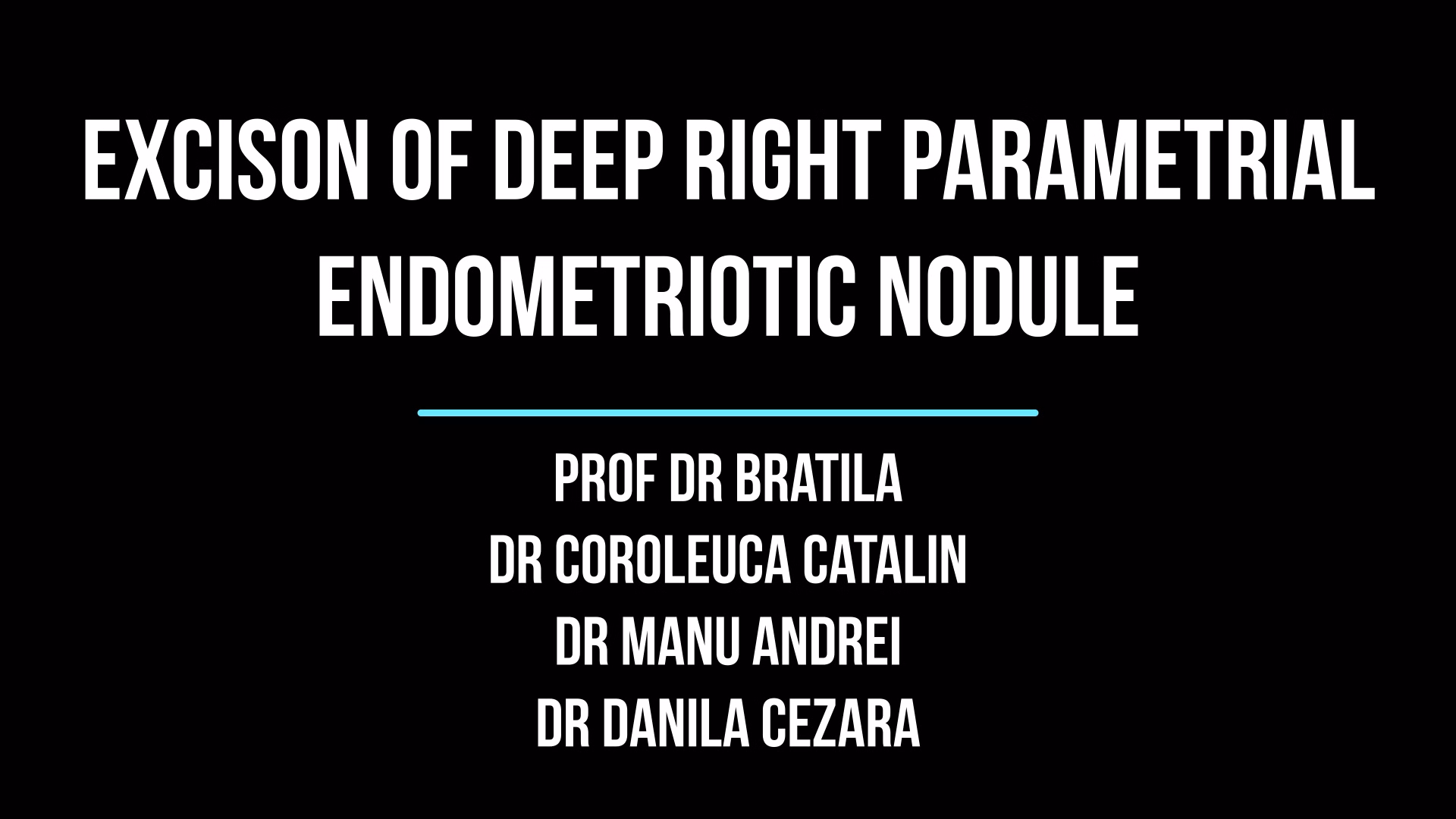 Courses 6 Excision of deep infiltrating endometriotic nodule of the right parameter